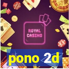 pono 2d